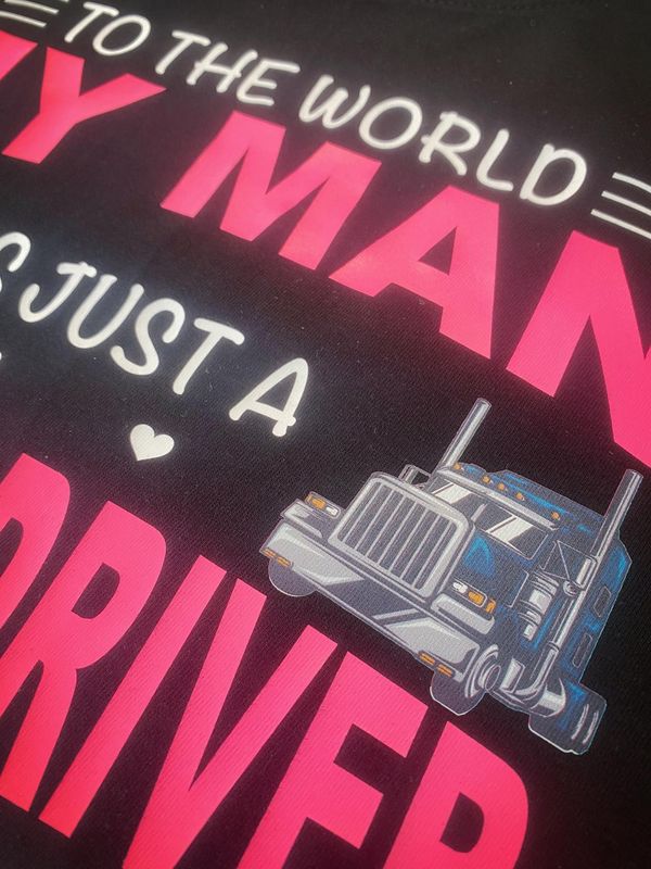 T-shirt, To the world my man is