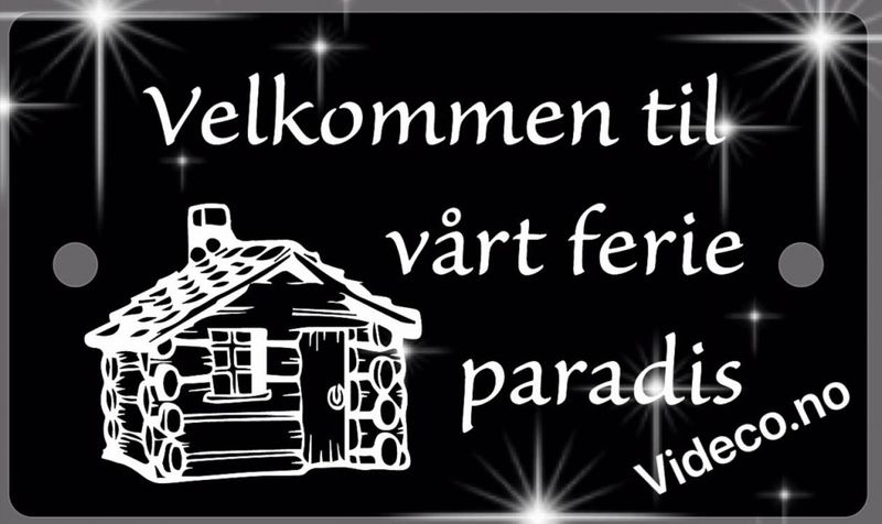 Hytteskilt- Velkommen til vårt ferie paradis